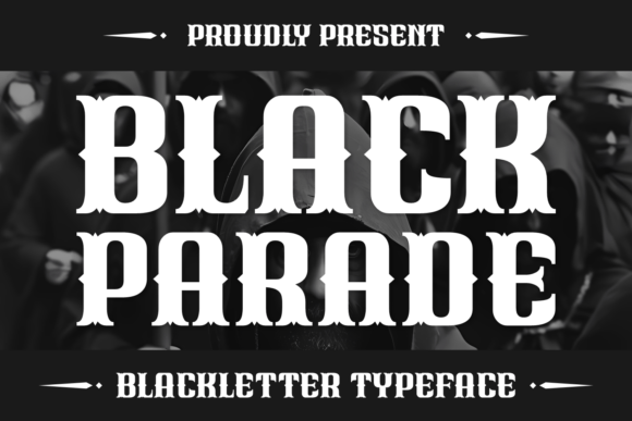 Black Parade: A Bold Typeface for Lasting Impact