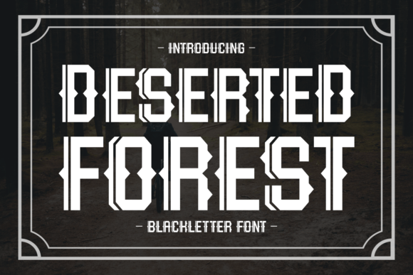 Deserted Forest: Commanding Attention with a Vintage Blackletter Typeface